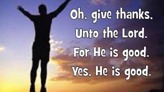 Oh, Give Thanks Unto the Lord (Lyrics)
