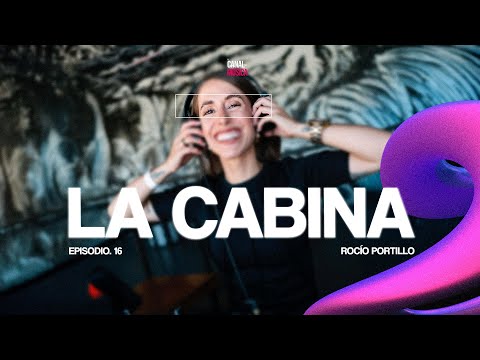 ROCÍO PORTILLO | EP #16 - LA CABINA