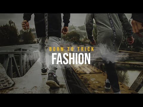 Born to Trick Fashion - Behind the Fog