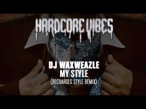 DJ Waxweazle - My Style (Recharge's Style Remix)