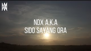 Download lagu NDX A.K.A - Sido Sayang Ora (Lirik Video) mp3