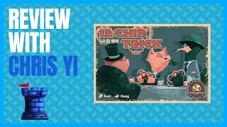 12 Chip Trick Review with Mike Dilisio & Chris Yi
