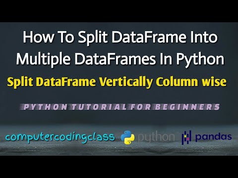 How To Split Dataframe Into Multiple Dataframes Column Wise In Python Python Pandas Tutorial