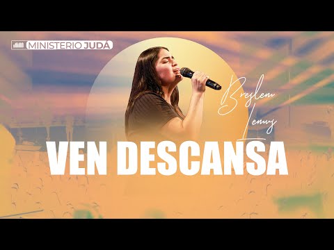 Ven, descansa | Breslem Lemus | Ministerio de alabanza Judá #casadediosparalasnaciones