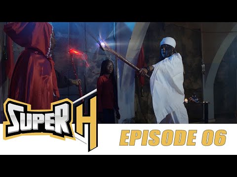 Série - Super H - Episode 6 - VOSTFR