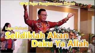 Download lagu Selidiklah Akan Daku Ya Allah | Lagu Rohani mp3