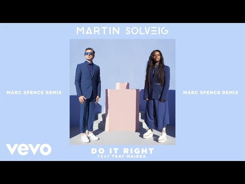Martin Solveig - Do It Right (Marc Spence Remix) ft. Tkay Maidza