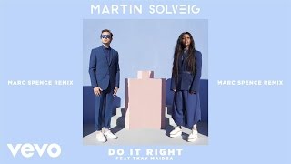 Martin Solveig - Do It Right (Marc Spence Remix) ft. Tkay Maidza