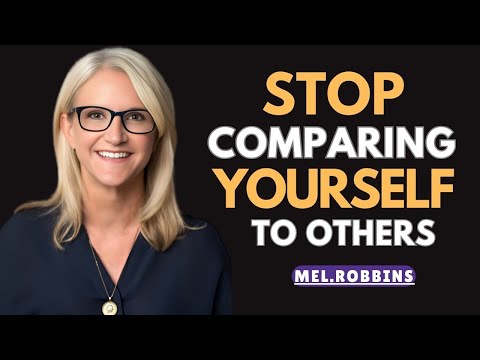 Stop Comparing Yourself  To Others ||" MEL ROBBINS ''||