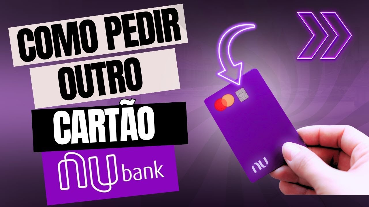 Como Solicitar um Novo Cartão Nubank !