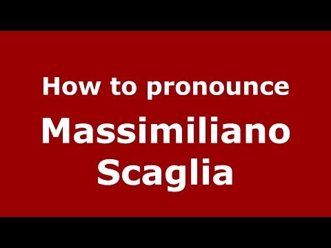 How to pronounce Massimiliano Scaglia (Italian/Italy)  - PronounceNames.com