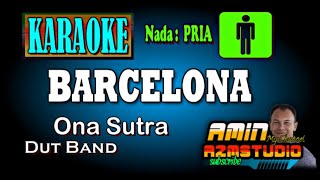 Download lagu BARCELONA Ona Sutra KARAOKE Nada PRIA mp3 Download lagu BARCELONA Ona Sutra KARAOKE Nada PRIA mp3