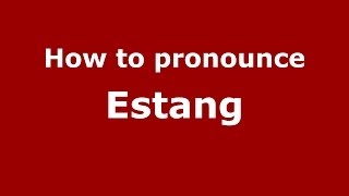 How to pronounce Estang