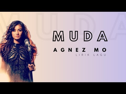 MUDA (LE O LE O) - AGNEZ MO || LIRIK LAGU