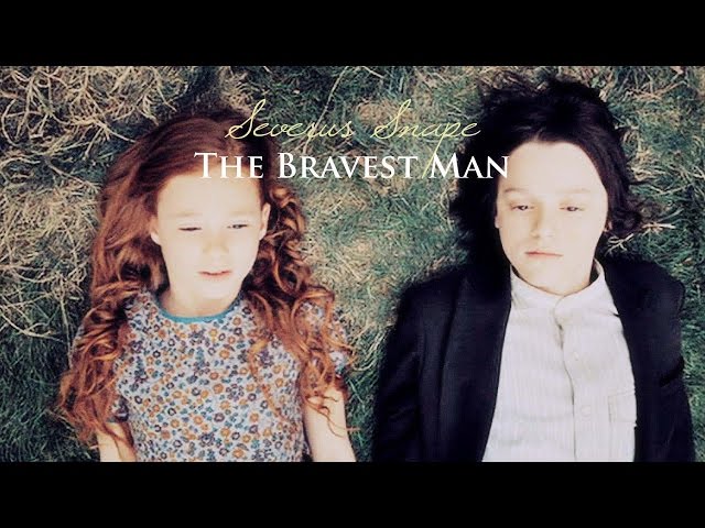 ϟ Severus Snape | The Bravest Man