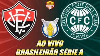 VITÓRIA X CORITIBA AO VIVO CAMPEONATO BRASILEIRO SÉRIE A - NARRAÇÃO