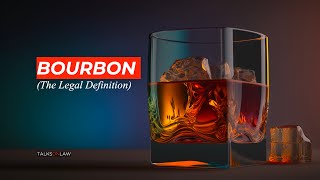 The Legal Definition of Bourbon