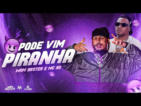 PODE VIM PIRANHA VIP FUNK - WAM BASTER & MC RD