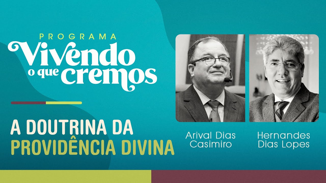 A doutrina da Providência Divina | Vivendo o que Cremos | EP O2