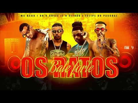MC BABU, DN O CHEFE, É O CIFRÃO, FELIPE DO PASCOAL - OS RATO BATE FORTE