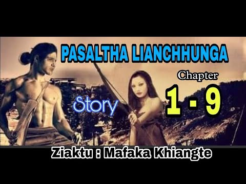 LIANCHHUNGA TE UNAU  1 - 9 (Pasaltha Thawnthu) || Ziaktu : Mafaka Khiangte