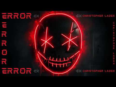 Christopher Ladex - ERROR