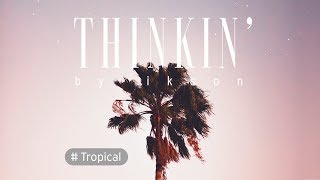 Ikson - Thinkin'