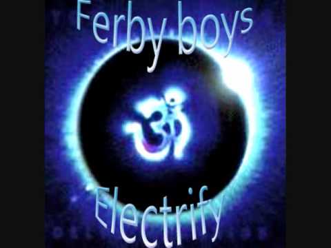 Ferby boys- Electrify