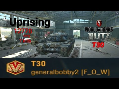 T30 : 12778 dmg 7 kills WoT Blitz Uprising