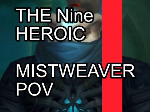 9.1 Heroic The Nine (Mistweaver Monk POV)