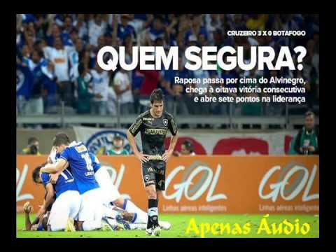 Cruzeiro 3 x 0 Botafogo - Narração: Osvaldo Reis ( Rádio Globo/CBN) Brasileirão - 18/09/2013