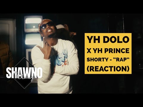 YH Dolo x YH Prince Shorty - “Rap” (Reaction) Shawno Filmz