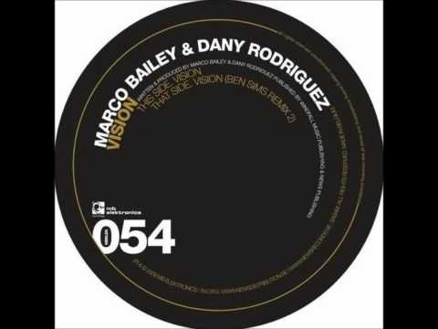 Dany Rodriguez & Marco Bailey - Vision (Ben Sims Remix 1)