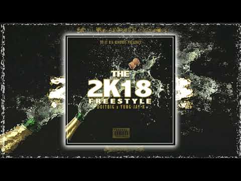 DoItBig - 2k18 Freestyle Ft. Yung Jay R