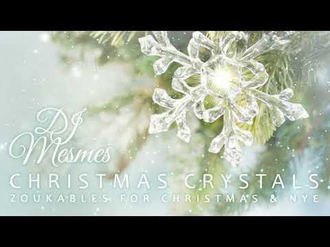 DJ Mesmes - Christmas Crystals - Zoukable Remix Album Teaser