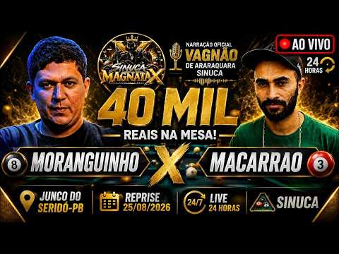 MORANGUINHO X MACARRAO 40 MIL,NARRAÇÃO VAGNÃO ARARAQUARA,JUNCO SERIDÓPB, SINUCA,[REPRISE 25/08/2026]