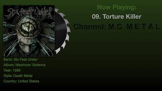 Torture Killer - Six Feet Under 1999, Maximum Violence Album. Lyrics in description.