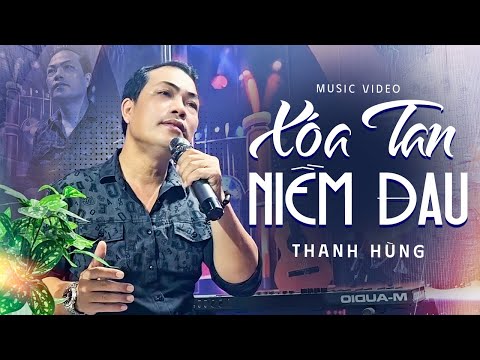 Day Dứt Vô Cùng Khi Nghe "Xóa Tan Niềm Đau" - Thanh Hùng | Official Music Video