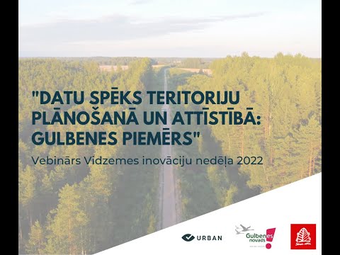 21.02.2022 DATU SPĒKS TERITORIJU PLĀNOŠANĀ UN ATTĪSTĪBĀ: GULBENES PIEMĒRS
