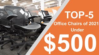 Top-5 Office Chairs of 2021 Under $500