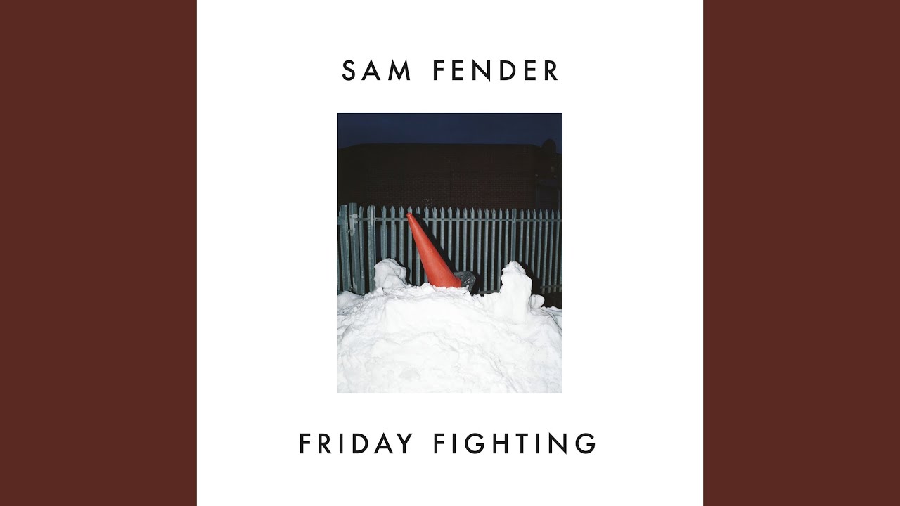 Sam Fender - Friday Fighting
