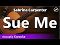 Sabrina Carpenter - Sue Me (karaoke acoustic)