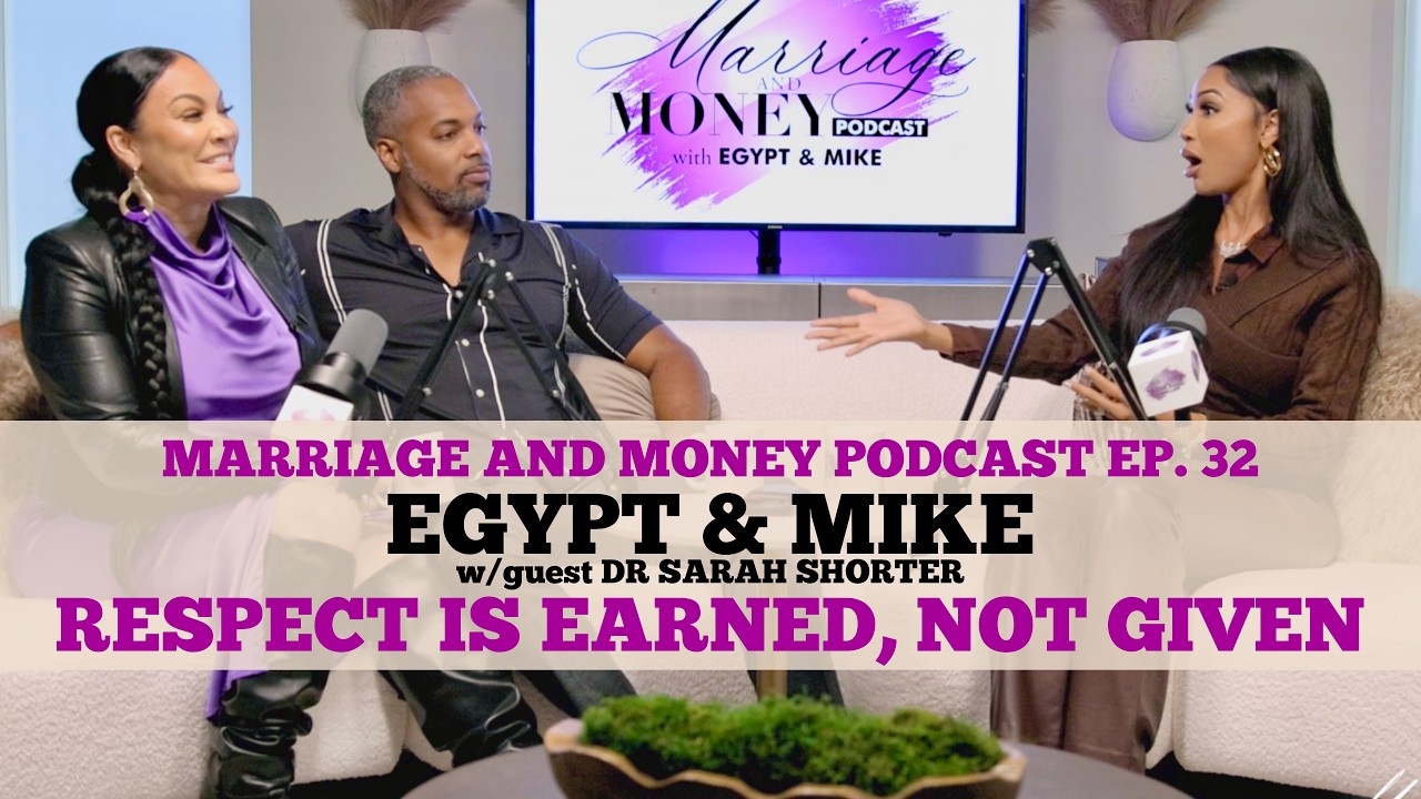 Marriage & Money Podcast Ep. 32: Dr Sarah Shorter aka Sarah Fontenot: Respect is earned, not given!