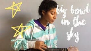 Big Bowl In The Sky - Cavetown Cover
