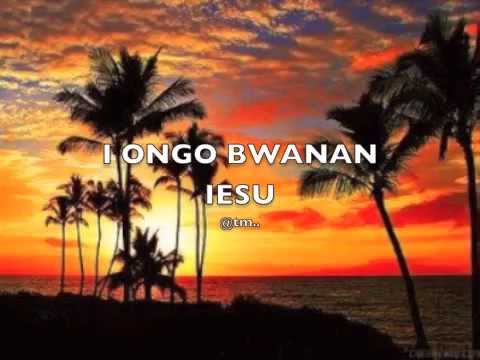 I ONGO BWANAN IESU - Kiirbati@tm..