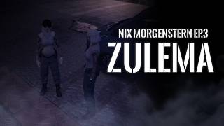 Next Stories || Nyx Morgenstern - EP.3 - Zulema