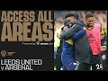 ACCESS ALL AREAS | Leeds vs Arsenal (0-1) | Unseen footage from Elland Road