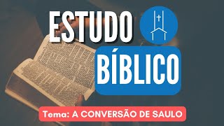 Estudo Bíblico: A Conversão de Saulo