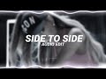 side to side - ariana grande ft. nicki minaj [edit audio]