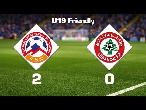 Armenia U19 - Lebanon U19 2:0, U19 National Team Friendlies